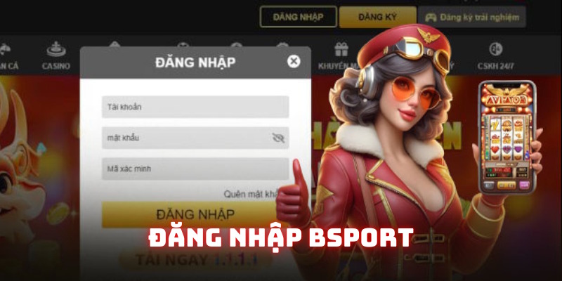 Đăng nhập Bsport: Hướng dẫn khách hàng truy cập 2025